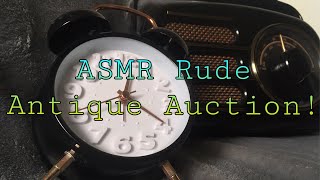 ASMR! Rude Antique Auction!