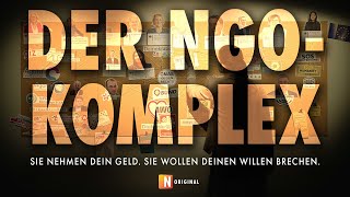 Der NGO-Komplex: Sie nehmen dein Geld. Sie wollen deinen Willen brechen. | NIUS Original