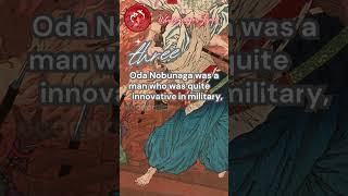 Oda Nobunaga : The Ruthless  Great Leader of Japan