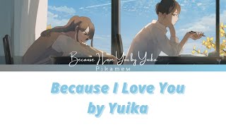 好きだから。（feat.れん）/ 『ユイカ』Because I Love You by Yuika (feat Ren) 【Kan/Rom/Eng Lyrics】