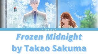 The Ice Guy and His Cool Female Colleague OP/Opening Full - FROZEN MIDNIGHT by Takao Sakuma (佐久間貴生)