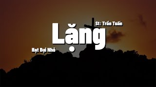 Lặng [ Thánh Ca Công Giáo ] Hạt Bụi Nhỏ