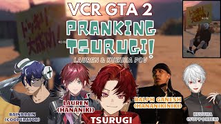 【VCR GTA 2】Pranking Tsurugi! (Lauren Iroas | Ralph Ganesh | rainbrain | Kuzuha) | ENG SUB