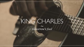 King Charles - 'Tomorrow's Fool' (Official Live Acoustic)