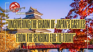 The Tragic History of Japan's Castles
