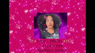 Idol - Treisi Slowed Down