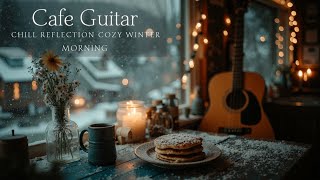Cozy Winter Morning ~ Gentle Acoustic Guitar for Relaxing Cafe Vibes & Golden Hour