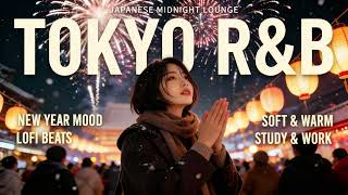 Japanese R&B New Year Mood 🎧 | Energetic Soft Flow | Tokyo Dream Soul【Playlist】