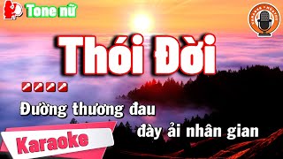 Thói Đời [ Karaoke Tone Nữ ]