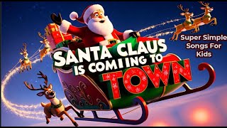 Santa Claus is Coming to Town 🎅✨ Festive Christmas Song for Kids by Super Simple Songs | xmas day 🎄🎶