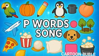 P Words Song | Learn the Letter P with Fun Rhymes | ABC Phonics for kids