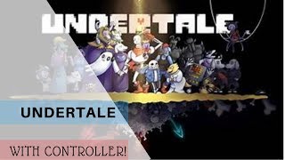 UNDERTALE!!!!(controller challenge prt.1)