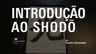 INTRODUÇÃO AO SHODŌ, COM YASUKO KANAZAWA