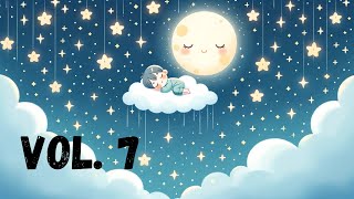 Dreamy Lullabies: Soothing Music for Kids | Sweet Dreams Guaranteed! Vol. 7